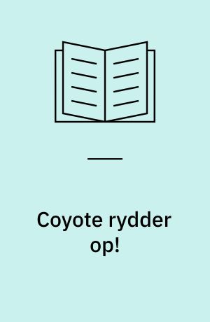 Coyote rydder op!