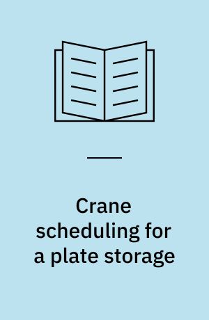 Crane scheduling for a plate storage