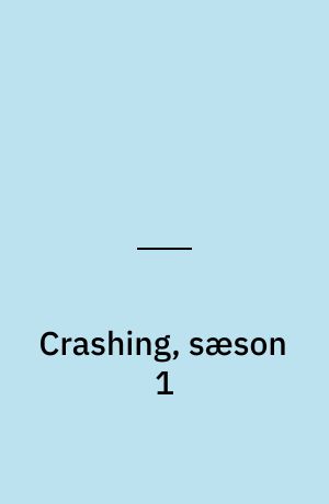 Crashing, sæson 1