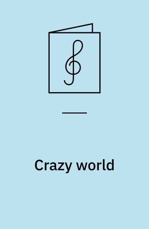 Crazy world : for 1-2 stemmer og 2-3 guitarer med becifring (med guitargreb)