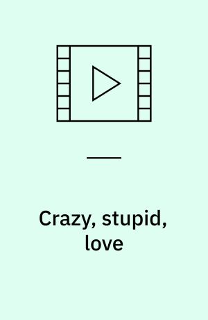 Crazy, stupid, love (Stor skrift)