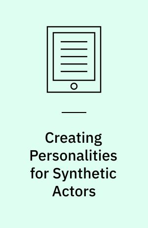 Creating Personalities for Synthetic Actors : Towards Autonomous Personality Agents