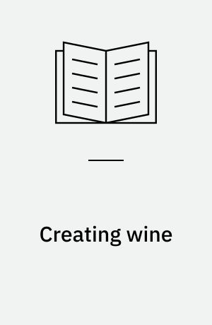 Creating wine : the emergence of a world industry, 1840-1914