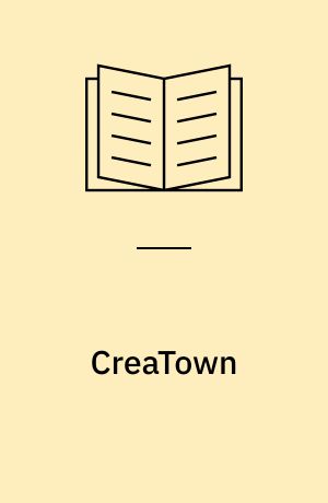 CreaTown : erfaringer fra et udviklingsprojekt, hvor unge bygger eget læringsrum og mødested