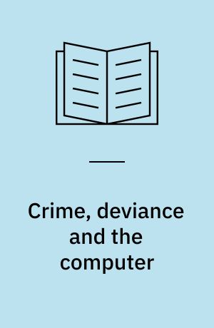 Crime, deviance and the computer