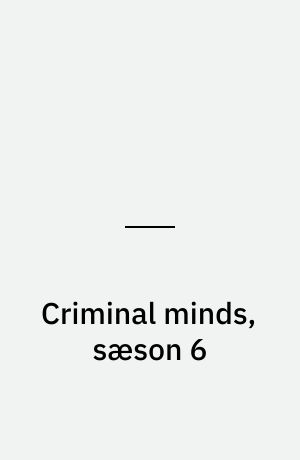 Criminal minds, sæson 6