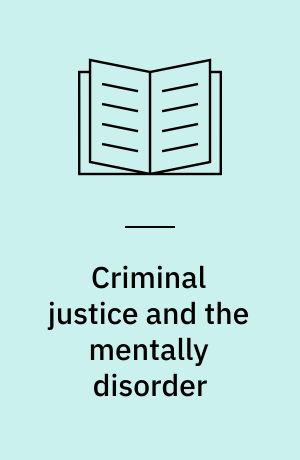 Criminal justice and the mentally disorder