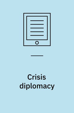 Crisis diplomacy : the great powers since the mid-nineteenth century