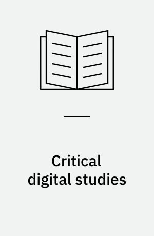 Critical digital studies : a reader