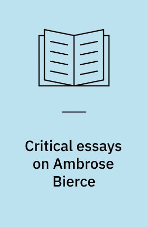 Critical essays on Ambrose Bierce