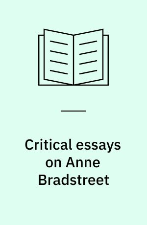 Critical essays on Anne Bradstreet
