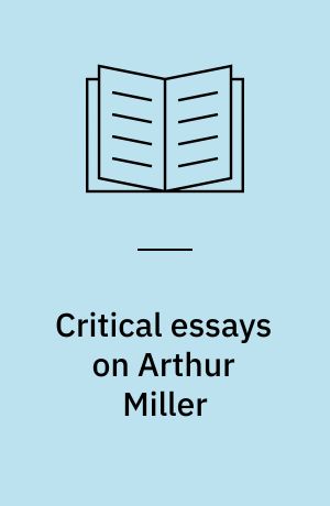 Critical essays on Arthur Miller