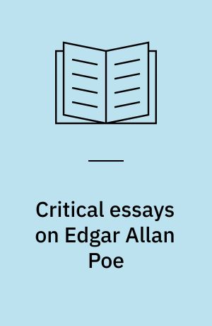 Critical essays on Edgar Allan Poe