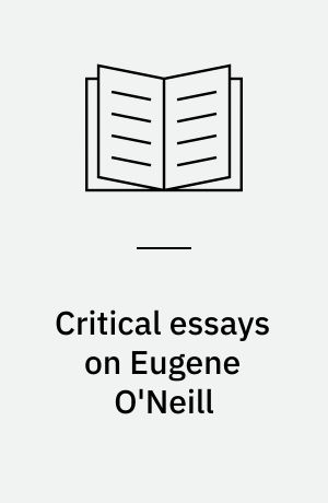 Critical essays on Eugene O'Neill