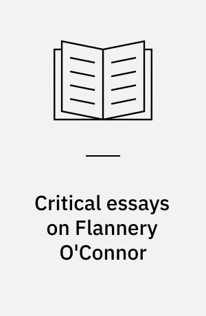 Critical essays on Flannery O'Connor