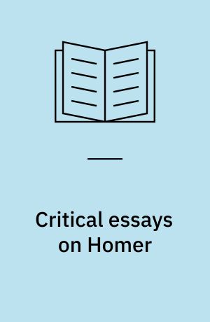 Critical essays on Homer