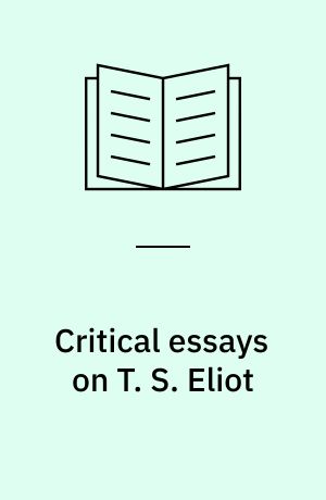 Critical essays on T. S. Eliot : the Sweeney motif