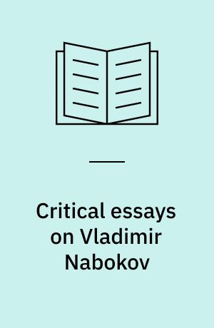 Critical essays on Vladimir Nabokov