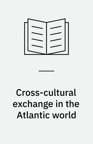 Cross-cultural exchange in the Atlantic world : Angola and Brazil during the era of the slave trade
