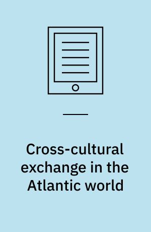 Cross-cultural exchange in the Atlantic world : Angola and Brazil during the era of the slave trade