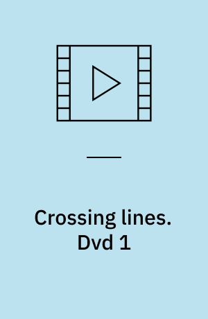 Crossing lines. Dvd 1 (Stor skrift)
