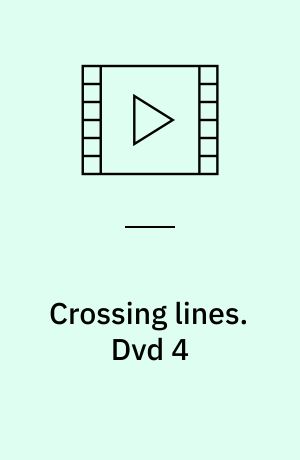 Crossing lines. Dvd 4 (Stor skrift)