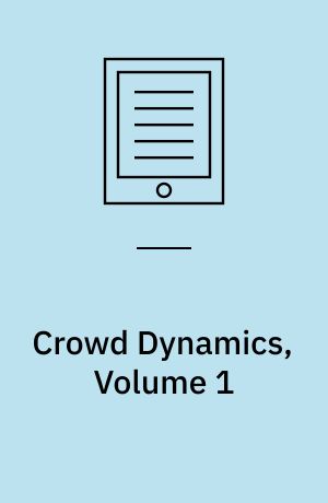 Crowd Dynamics, Volume 1 : Theory, Models, and Safety Problems