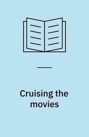 Cruising the movies : a sexual guide to oldies on TV