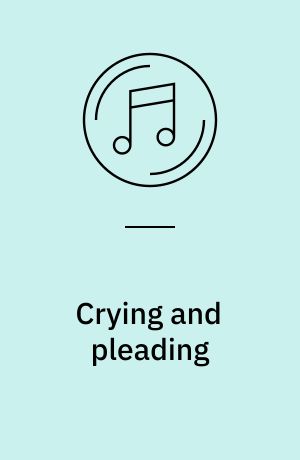 Crying and pleading