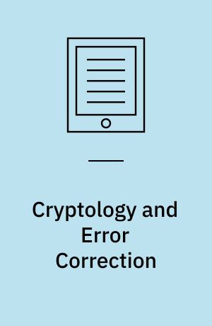 Cryptology and Error Correction : An Algebraic Introduction and Real-World Applications