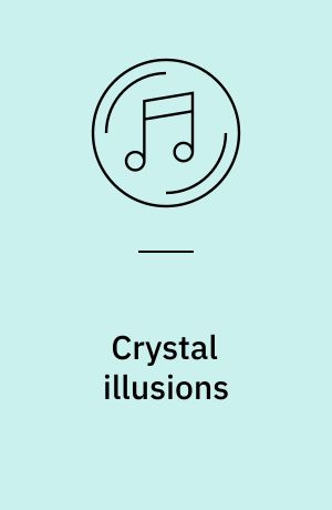 Crystal illusions