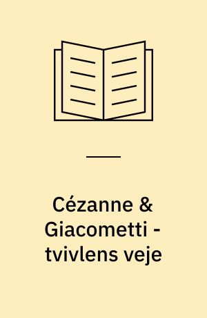 Cézanne & Giacometti - tvivlens veje