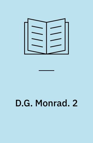 D.G. Monrad : Grundlovens Skaber og Folkefrihedens Bannerfører. 2