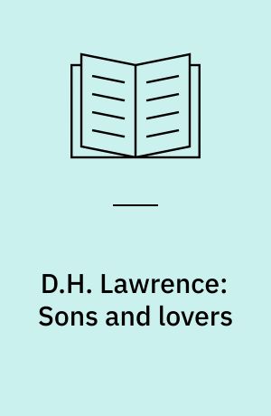 D.H. Lawrence: Sons and lovers