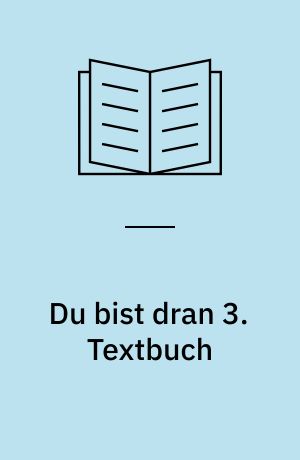 Du bist dran 3. Textbuch