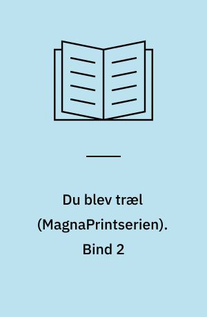 Du blev træl. Bind 2 (Stor skrift)