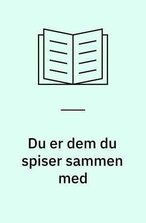 Du er dem du spiser sammen med : et brugerperspektiv på den offentlige måltidsservice