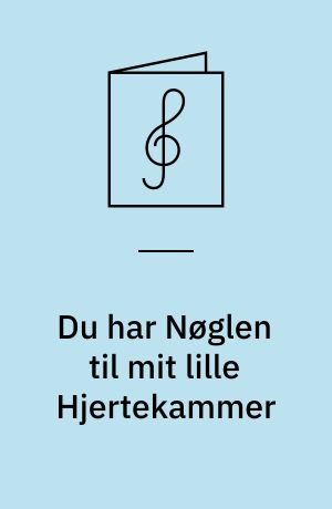 Du har Nøglen til mit lille Hjertekammer