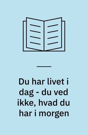 Du har livet i dag - du ved ikke, hvad du har i morgen : en kvalitativ interviewundersøgelse af døende patienters levede erfaringer omkring åndelige behov