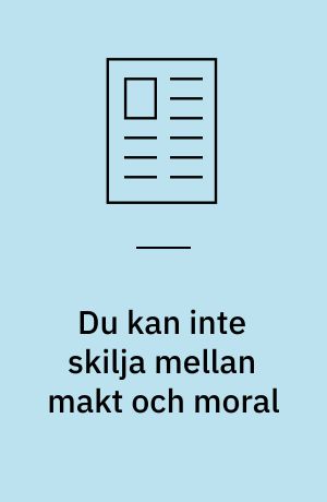 Du kan inte skilja mellan makt och moral