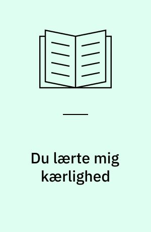 Du lærte mig kærlighed