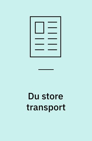 Du store transport