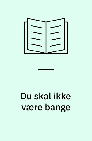 Du skal ikke være bange