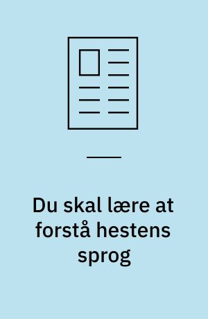 Du skal lære at forstå hestens sprog