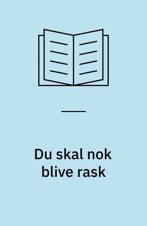 Du skal nok blive rask : historien om dengang, den lille tiger var syg