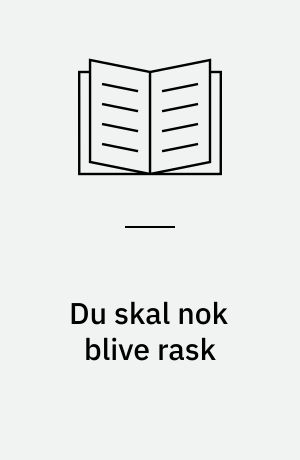 Du skal nok blive rask : historien om dengang, den lille tiger var syg