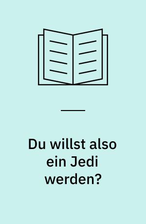 Du willst also ein Jedi werden?