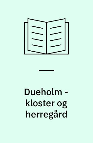 Dueholm - kloster og herregård