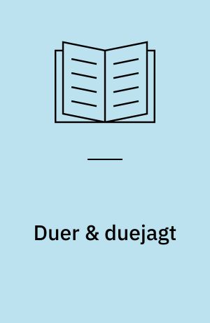 Duer & duejagt : håndbog for duejægere