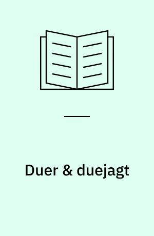 Duer & duejagt : håndbog for duejægere